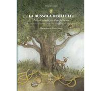 La bussola degli elfi. Prove di coraggio per salvare la natura