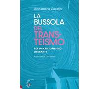 La bussola del transteismo. Per un cristianesimo liberante