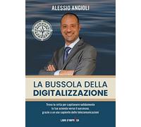 La bussola della digitalizzazione: Trova la rotta per capitanare solidamente la tua azienda verso il successo, grazie a un uso sapiente delle telecomunicazioni