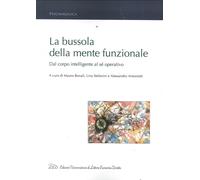 La bussola della mente funzionale. Dal corpo intelligente al sé operativo