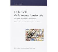 La bussola della mente funzionale. Dal corpo intelligente al sé operativo