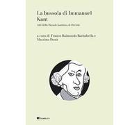 La bussola di Immanuel Kant. Atti della Decade kantiana di Orvieto