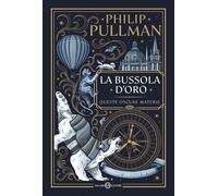 LA BUSSOLA D'ORO. QUESTE OSCURE MATERIE. EDIZIONE SPECIALE 30 ANNI - PULLMAN