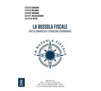 La bussola fiscale. Diritto commerciale e operazioni straordinarie