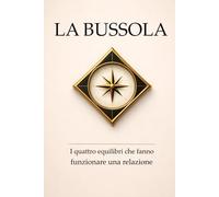 LA BUSSOLA: I quattro equilibri che fanno funzionare una relazione
