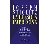 La bussola imprecisa. L'etica nel mondo della finanza globalizzata