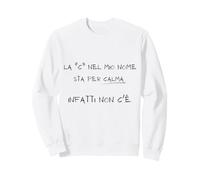 la c nel Mio Nome Sta per Calma infatti Non c'é Felpa