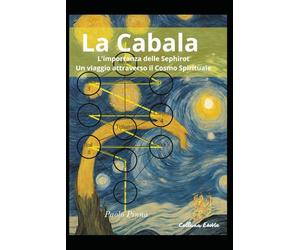 La CABALA: L'importanza delle Sephirot - Un viaggio attraverso il Cosmo Spirituale