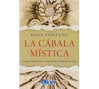 La Cábala mística: La guía integral para comprender el Árbol de la Vida