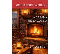 LA CABAÑA EN LA COLINA: POEMARIO
