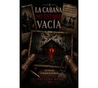 LA CABAÑA NO ESTABA VACÍA: Una novela de horror psicológico, misterio y oscuridad