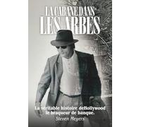 La cabane dans les arbres: Manuscrit original écrit par Steven Meyers