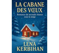 La Cabane des Vœux: Romance de seconde chance sous la neige