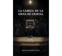 La Cabeza en la urna de Cristal