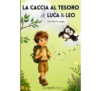 LA CACCIA AL TESORO DI LUCA E LEO: Tra Cielo e Magia