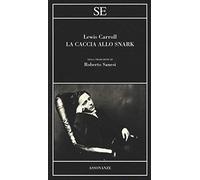 Libri Lewis Carroll - La Caccia Allo Snark. Testo Inglese A Fronte
