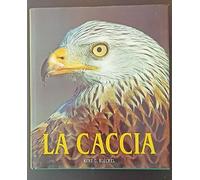 La caccia. Ediz. illustrata