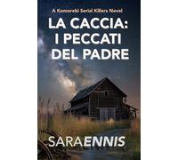 La Caccia: I Peccati del Padre: Komorebi - Serie Thriller Psicologica
