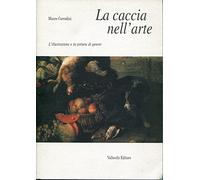 La caccia nell'arte. Dalla "prospettiva aurea" al Novecento