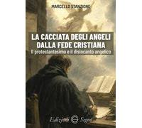 La cacciata degli angeli dalla fede cristiana. Il protestantesimo e il disincanto angelico