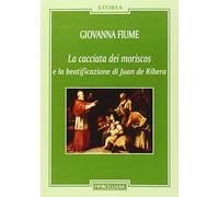 La cacciata dei moriscos e la beatificazione di Juan de Ribera