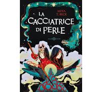 La cacciatrice di perle [Paperback] [Jun 11, 2024] Beck, Miya T. and Merati, Fed