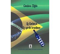 La cachaca. Lo spirito brasiliano