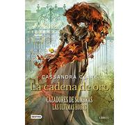 La cadena de oro: Cazadores de sombras. Las últimas horas: 1