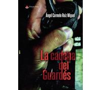 LA CADENA DEL GUARDÉS