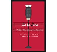 La Cadena: Voices that Linked the Americas