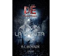 La caduta. Dë multimünda. Vol. 1 - A.C. Mckenzie