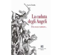 La caduta degli angeli. Tra sesso e amore...