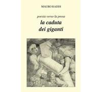 La caduta dei giganti. Poesia verso la prosa