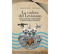 La caduta del Leviatano. Collasso del capitalismo e destino dell'umanità