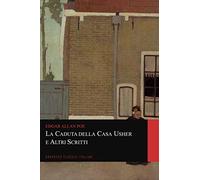 La caduta della Casa Usher e Altri Scritti (Graphyco Classici Italiani)