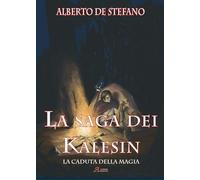 La caduta della magia. La saga dei Kalesin