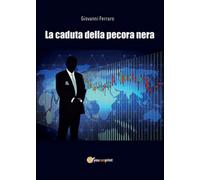 La caduta della pecora nera di Giovanni Ferraro, 2016, Youcanprint