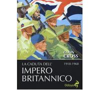 La caduta dell'impero britannico 1918-1968 - 2016 - Odoya