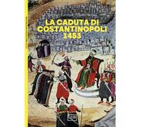 La caduta di Costantinopoli 1453