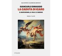 La caduta di Icaro. Il narcisismo, il volo e l'abisso