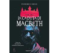 Libri Mele Federico - La Caduta Di Macbeth Da William Shakespeare
