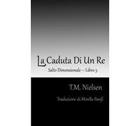 La Caduta Di Un Re: Salto Dimensionale Libro 5