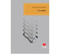 La caduta - Guglielmo Stefano