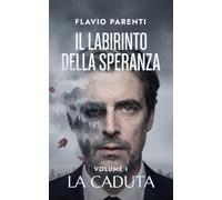 La caduta. Il labirinto della speranza. Nuova ediz. (Vol. 1)
