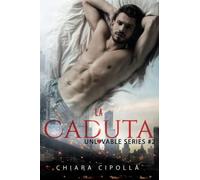 La caduta (Unlovable series #2)