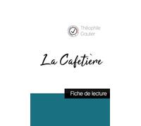 La Cafetière de Théophile Gautier (fiche de lecture et analyse complète de l'oeuvre)