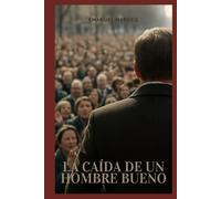 La caída de un hombre bueno