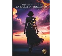 LA CAÍDA INTERRUMPIDA Y OTROS CUENTOS