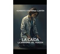 LA CAIDA: La Anatomía del Perdón