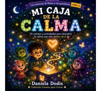 La caja de la calma: 10 cuentos y actividades para cuidar tu calma y encender tu luz por dentro